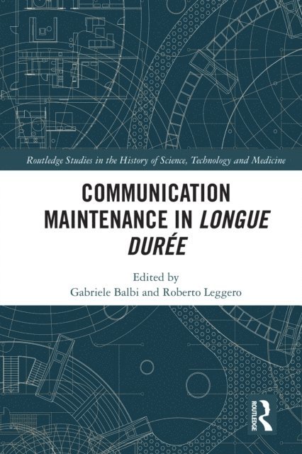 Roberto Leggero, Gabriele Balbi - Communication Maintenance in Longue Duree, E-bok