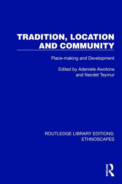 Necdet Teymur, Adenrele Awotona - Tradition, Location and Community, E-bok