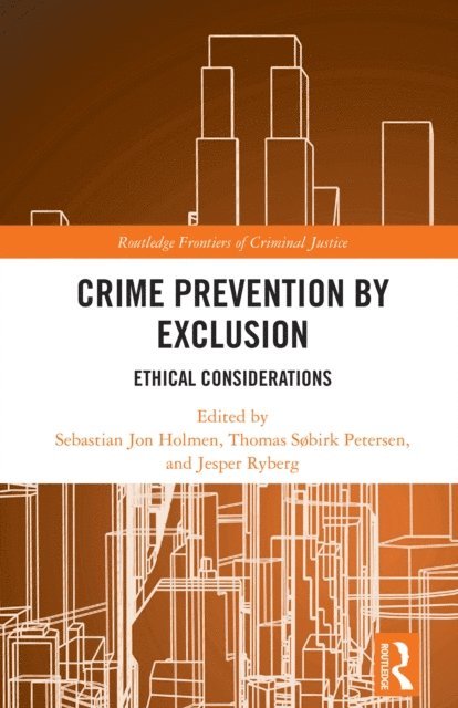 Jesper Ryberg, Thomas Sobirk Petersen, Sebastian Jon Holmen - Crime Prevention by Exclusion, E-bok