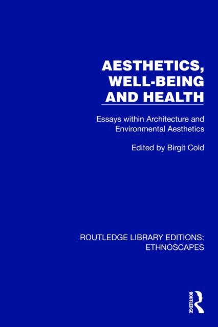 Birgit Cold - Aesthetics, Well-being and Health, E-bok