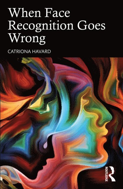 Catriona Havard - When Face Recognition Goes Wrong, E-bok