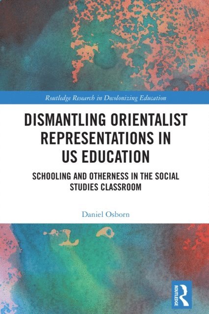 Daniel Osborn - Dismantling Orientalist Representations in US Education, E-bok