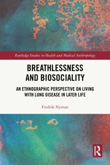 Fredrik Nyman - Breathlessness and Biosociality, E-bok