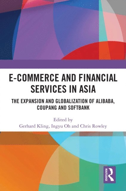 Chris Rowley, Ingyu Oh, Gerhard Kling - E-Commerce and Financial Services in Asia, E-bok