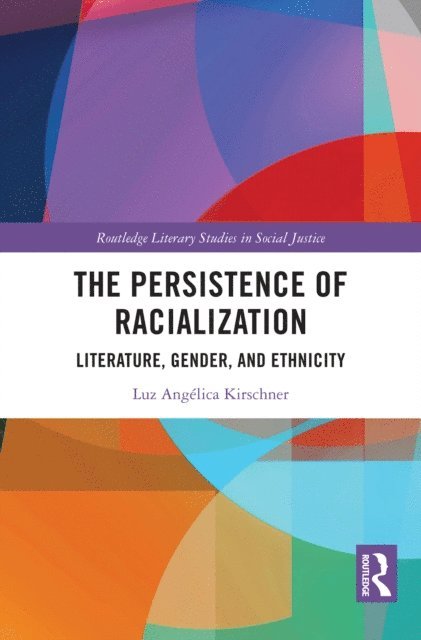 Luz Angelica Kirschner - Persistence of Racialization, E-bok