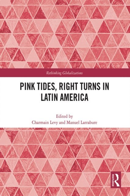Manuel Larrabure, Charmain Levy - Pink Tides, Right Turns in Latin America, E-bok