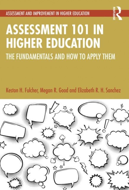 Elizabeth R. H. Sanchez, Megan R. Good, Keston H. Fulcher - Assessment 101 in Higher Education, E-bok