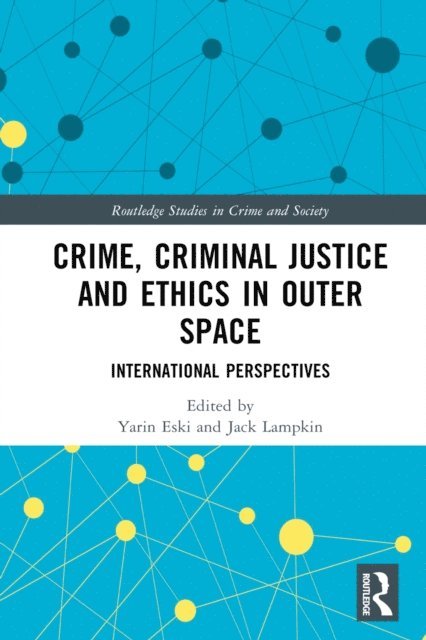 Jack Lampkin, Yarin Eski - Crime, Criminal Justice and Ethics in Outer Space, E-bok