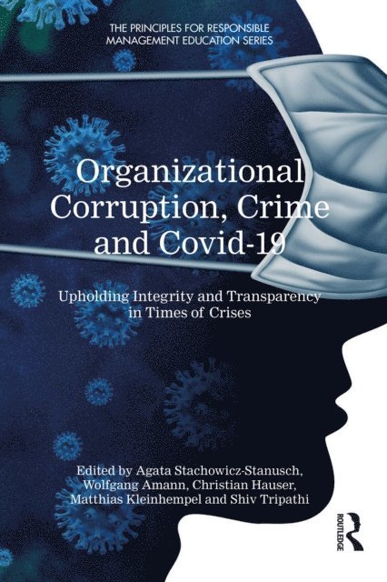 Shiv Tripathi, Matthias Kleinhempel, Christian Hauser, Wolfgang Amann, Agata Stachowicz-Stanusch - Organizational Corruption, Crime and Covid-19, E-bok