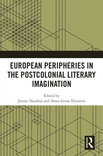 Anna-Leena Toivanen, Janine Hauthal - European Peripheries in the Postcolonial Literary Imagination, E-bok