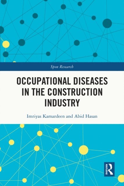 Abid Hasan, Imriyas Kamardeen - Occupational Diseases in the Construction Industry, E-bok