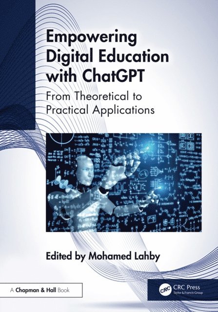 Mohamed Lahby - Empowering Digital Education with ChatGPT, E-bok