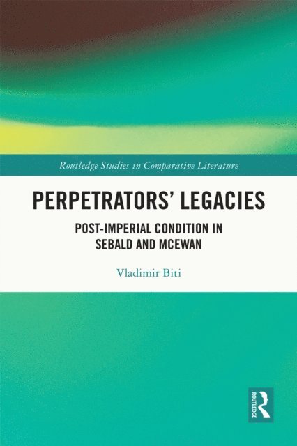 Vladimir Biti - Perpetrators' Legacies, E-bok