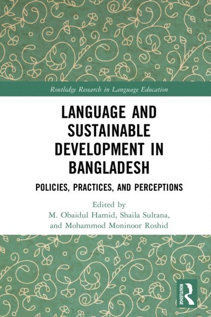 Mohammod Moninoor Roshid, Shaila Sultana, M. Obaidul Hamid - Language and Sustainable Development in Bangladesh, E-bok