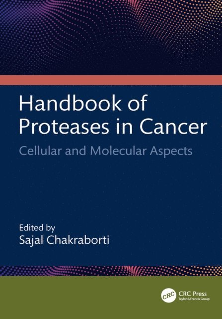 Sajal Chakraborti - Handbook of Proteases in Cancer, E-bok