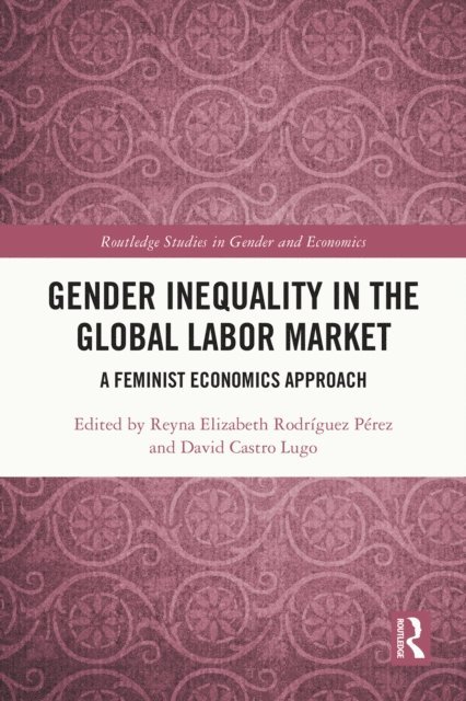 David Castro Lugo, Reyna Elizabeth Rodriguez Perez - Gender Inequality in the Global Labor Market, E-bok