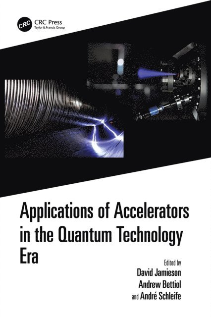 Andre Schleife, Andrew Anthony Bettiol, David Jamieson - Applications of Accelerators in the Quantum Technology Era, E-bok
