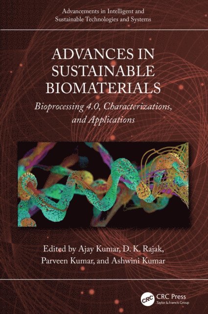 Ashwini Kumar, Parveen Kumar, D. K. Rajak, Ajay Kumar - Advances in Sustainable Biomaterials, E-bok