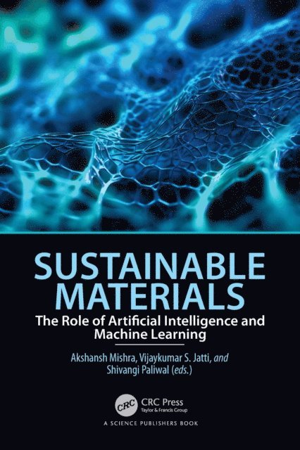 Shivangi Paliwal, Vijaykumar S Jatti, Akshansh Mishra - Sustainable Materials, E-bok