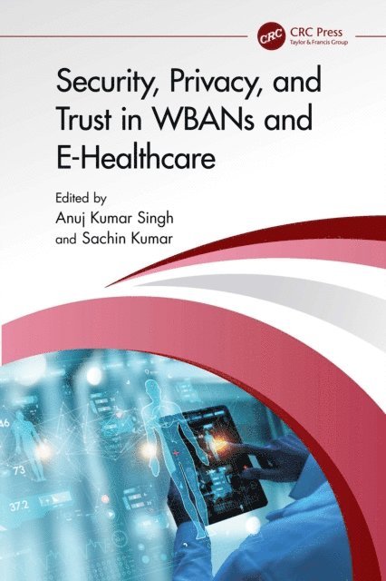Sachin Kumar, Anuj Kumar Singh - Security, Privacy, and Trust in WBANs and E-Healthcare, E-bok
