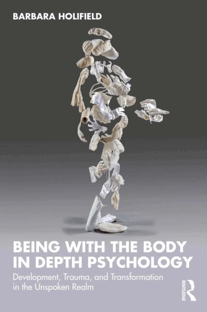 Barbara Holifield - Being with the Body in Depth Psychology, E-bok. Tillgänglighet: Lägg i varukorg