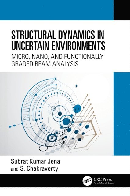S. Chakraverty, Subrat Kumar Jena - Structural Dynamics in Uncertain Environments, E-bok