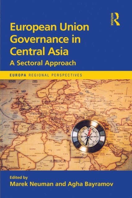 Marek Neuman, Agha Bayramov - European Union Governance in Central Asia, E-bok