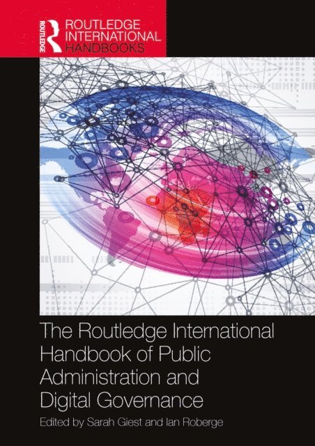 Ian Roberge, Sarah Giest - Routledge International Handbook of Public Administration and Digital Governance, E-bok