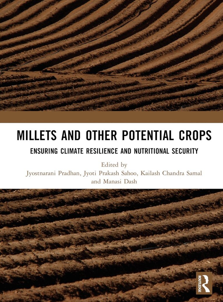 Jyostnarani Pradhan, Jyoti Prakash Sahoo, Kailash Chandra Samal, Manasi Dash - Millets and Other Potential Crops, E-bok