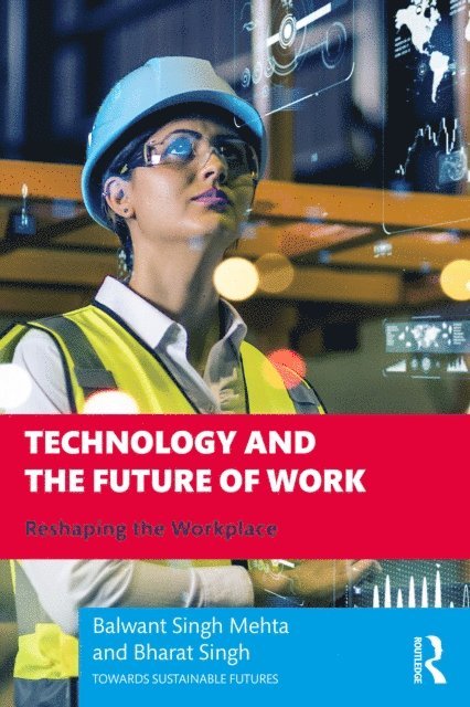 Bharat Singh, Balwant Singh Mehta - Technology and the Future of Work, E-bok