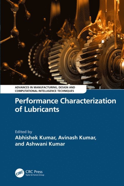 Ashwani Kumar, Avinash Kumar, Abhishek Kumar - Performance Characterization of Lubricants, E-bok