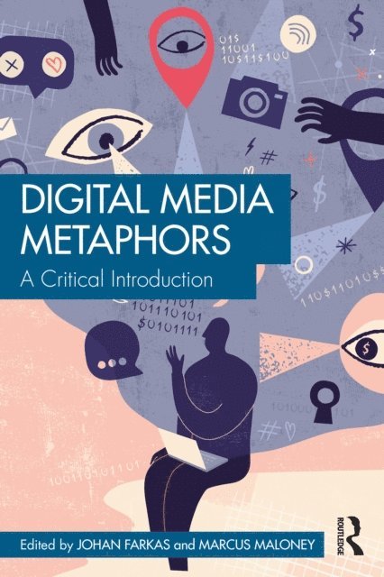 Marcus Maloney, Johan Farkas - Digital Media Metaphors, E-bok