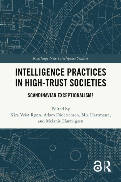 Melanie Hartvigsen, Mia Hartmann, Adam Diderichsen, Kira Vrist Ronn - Intelligence Practices in High-Trust Societies, E-bok