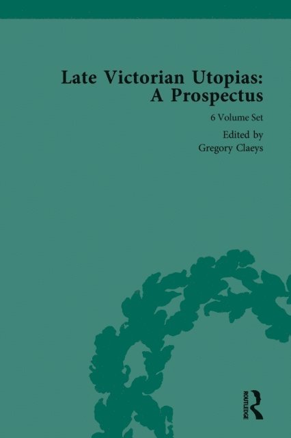 Gregory Claeys - Late Victorian Utopias: A Prospectus, E-bok