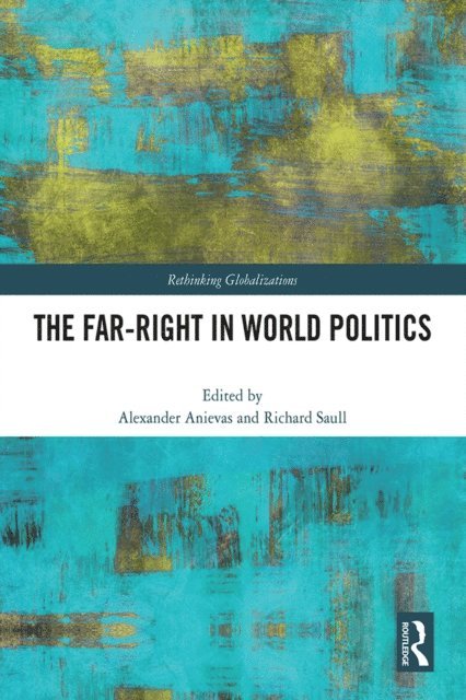 Richard Saull, Alexander Anievas - Far-Right in World Politics, E-bok