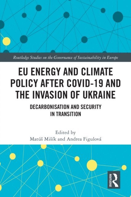 Andrea Figulova, Matus Misik - EU Energy and Climate Policy after COVID-19 and the Invasion of Ukraine, E-bok