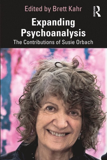 Brett Kahr - Expanding Psychoanalysis, E-bok