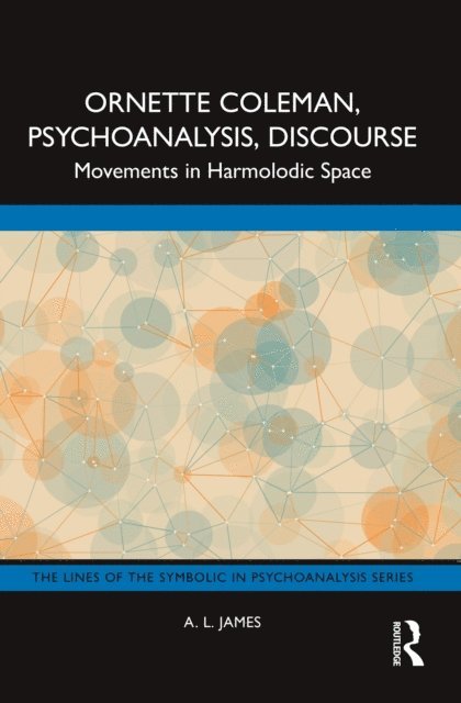 A. L. James - Ornette Coleman, Psychoanalysis, Discourse, E-bok
