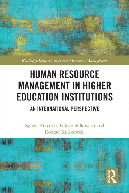 Konrad Kulikowski, Lukasz Sulkowski, Sylwia Przytula - Human Resource Management in Higher Education Institutions, E-bok