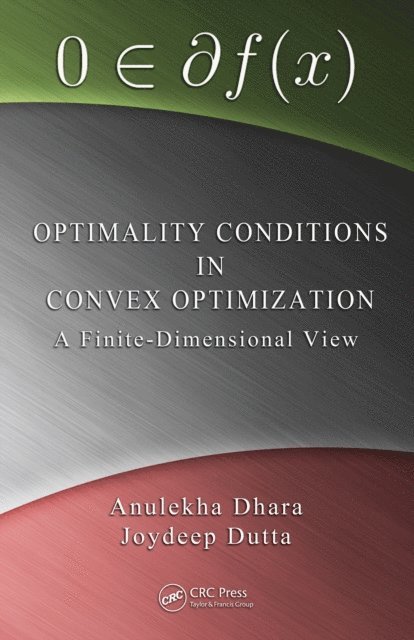 Joydeep Dutta, Anulekha Dhara - Optimality Conditions in Convex Optimization, E-bok