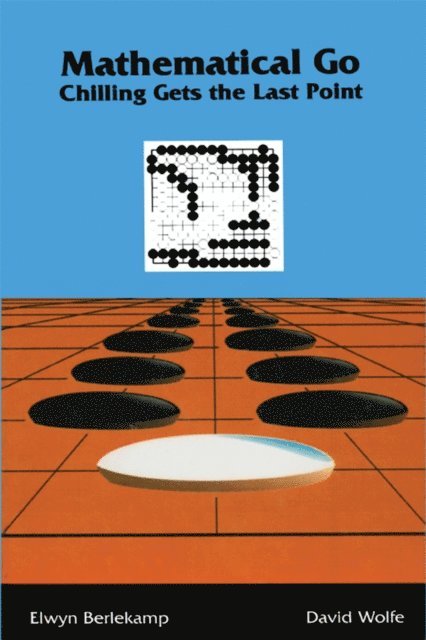 David Wolfe, Elwyn Berlekamp - Mathematical Go, E-bok
