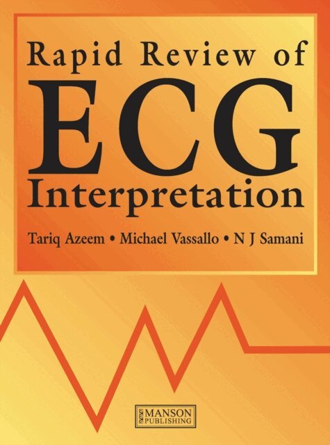 Nilesh Samani, Michael Vassallo, Tariq Azeem - Rapid Review of ECG Interpretation, E-bok