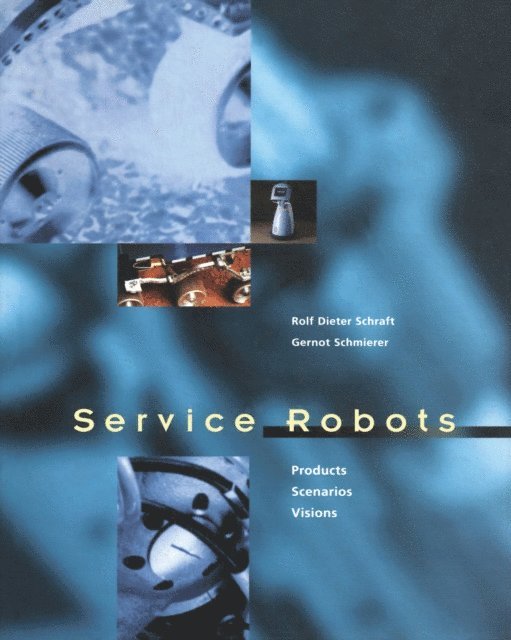 Gernot Schmierer, Rolf Dieter Schraft - Service Robots, E-bok