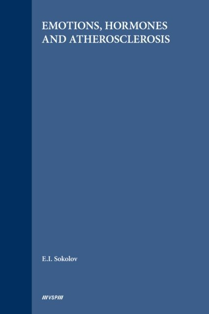 Sokolov - Emotions, Hormones and Atherosclerosis, E-bok