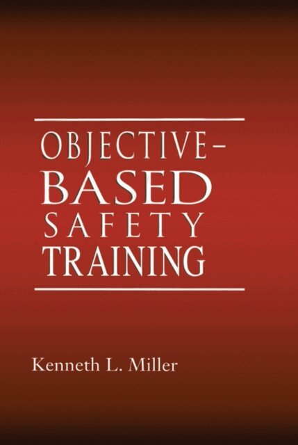 Kenneth L. Miller - Objective-Based Safety Training, E-bok
