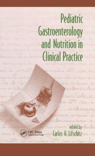 Carlos H. Lifschitz - Pediatric Gastroenterology and Nutrition in Clinical Practice, E-bok