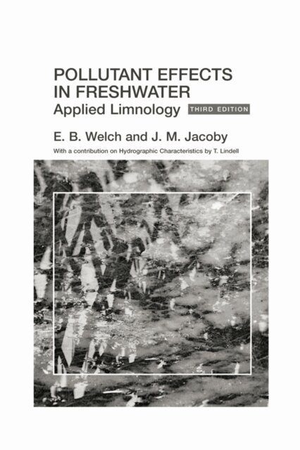 E. Welch, J. Jacoby - Pollutant Effects in Freshwater, E-bok