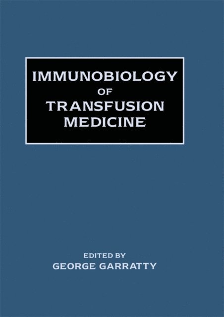 George Garratty - Immunobiology of Transfusion Medicine, E-bok