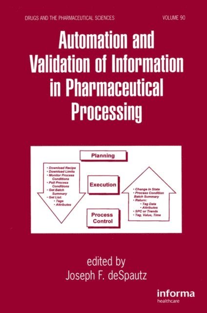 Joseph F. deSpautz - Automation and Validation of Information in Pharmaceutical Processing, E-bok