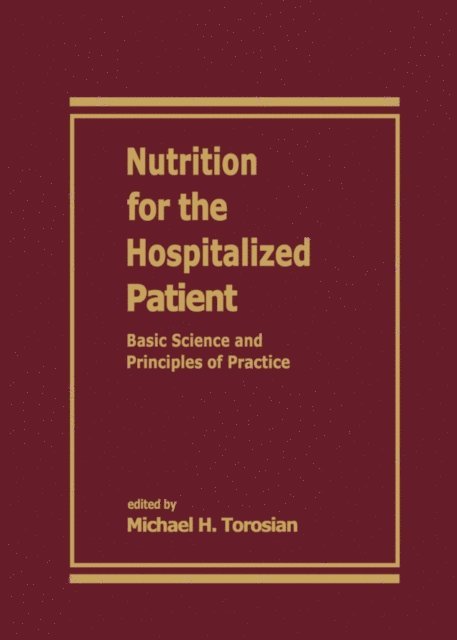 Michael H. Torosian - Nutrition for the Hospitalized Patient, E-bok
